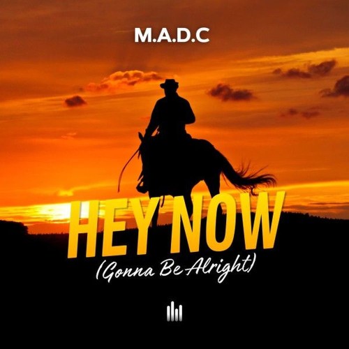 00-m-a-d-c-hey-now-gonna-be-alright-kfs3