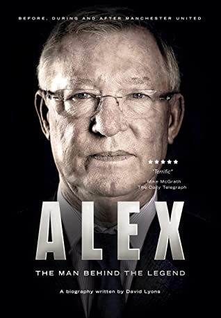 Book Review: Alex: The Man Behind the Legend by David Lyons