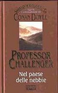 Arthur Conan Doyle – Professor Challenger. Nel paese delle nebbie (2002)