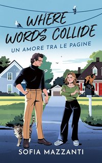 Sofia Mazzanti - Where words collide. Un amore tra le pagine (2024)