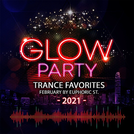 07d0ea98 d181 46dc b2cf 00e6902fef61 - VA - Glow Party: Trance Favorites (2021)