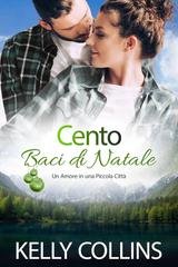Kelly Collins – Aspen Cove Stagione Uno. Dove nasce la speranza Vol.6. Cento Baci di Natale (2025)