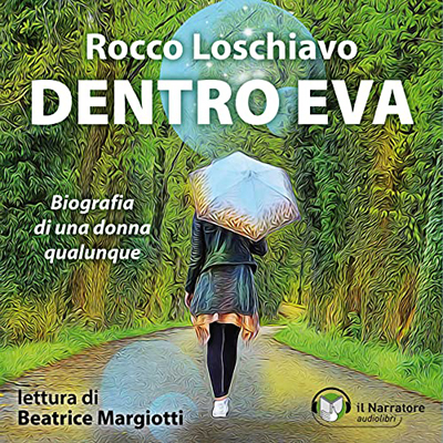 Rocco Loschiavo - Dentro Eva꞉ Biografia di una donna qualunque (2022) (mp3 - 128 kbps)