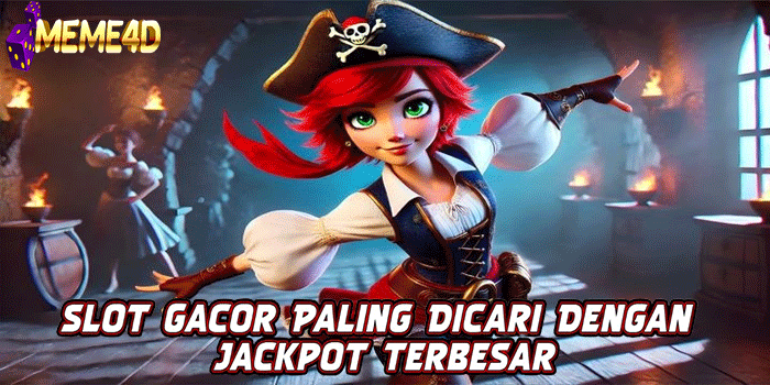 MEME4D – Slot Gacor Paling Dicari Dengan Jackpot Terbesar