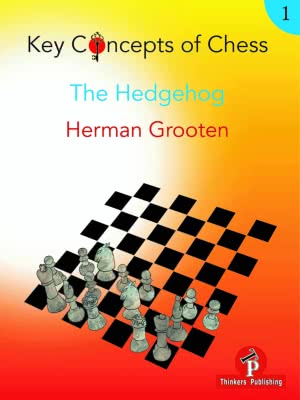 Key Concepts of Chess • Volume 1 • The Hedgehog (2021-07-27)