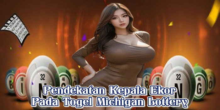 Pendekatan Kepala Ekor Pada Togel Michigan Lottery