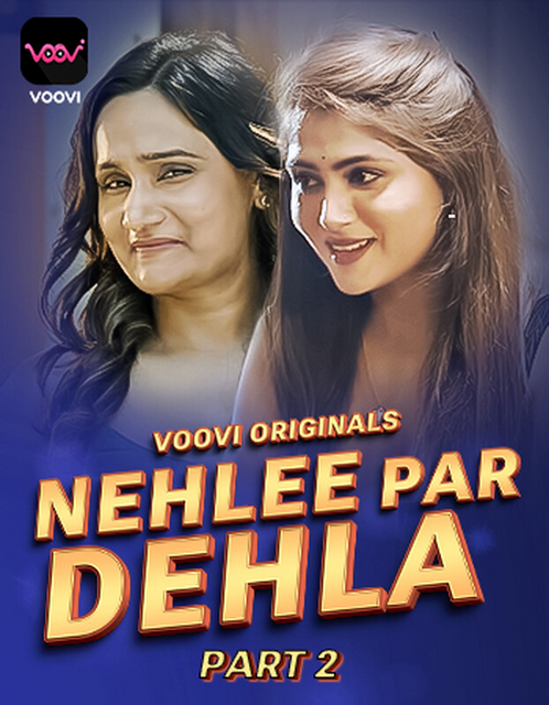  Nehlee Par Dehla (2023) UNRATED 1080p HEVC HDRip Voovi S01 Part 2 Hot Series x265 AAC [600MB] Full Movie Download