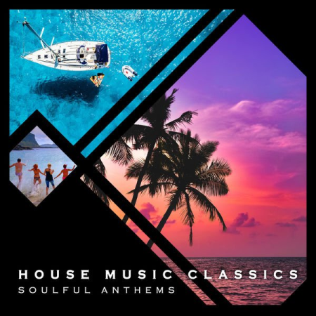 Various Artists   House Music Classics   Soulful Anthems, Volume 1 (2021)