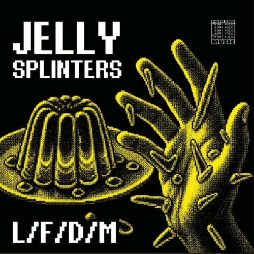 L, F, D, M - Jelly Splinters (2026)