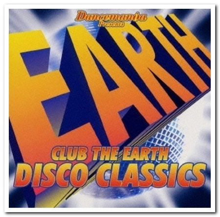 VA - Dancemania Presents Club The Earth Disco Classic (2000)