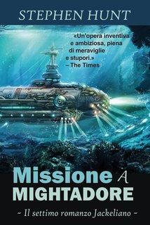 Stephen Hunt - Missione a Mightadore (2024)