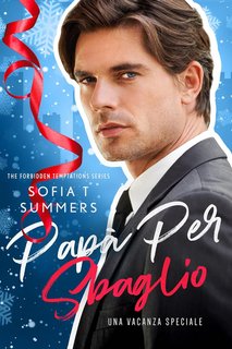 Sofia T Summers - Forbidden Temptations Vol. 10. Papà Per Sbaglio: Una Vacanza Speciale (2023)