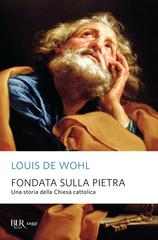 Louis de Wohl – Fondata sulla pietra (2026)