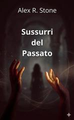 Alex R. Stone – Italian Provincial Noir Vol. 1. Sussurri del passato (2026)