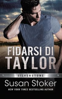 Susan Stoker - Silverstone Vol. 2. Fidarsi di Taylor (2024)