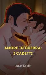 Lucas Dridik – Amore in guerra. I cadetti (2026)