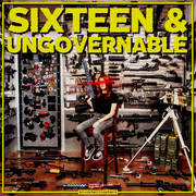 sixteen and ungovernable