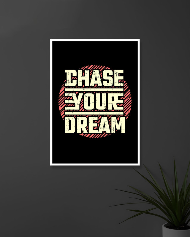 Chase Your Dream | Typography | Quotes Posters
