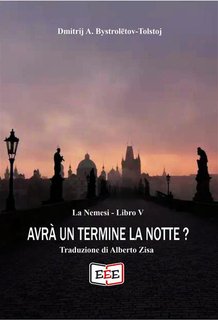 Dmitrij A. Bystrolëtov-Tolstoj - Avrà un termine la notte? (2024)