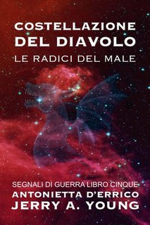 Jerry A. Young - Segnali di guerra 5. Costellazione del Diavolo. Le radici del male (2022)