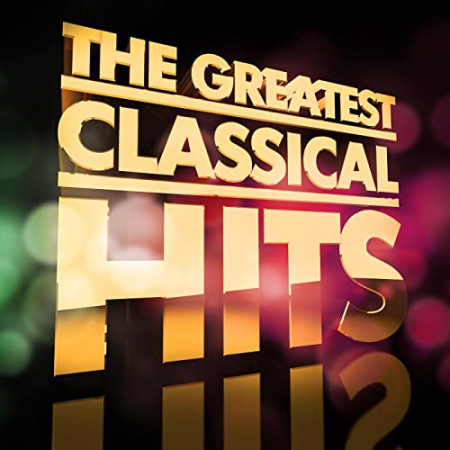 VA - The Greatest Classical Hits (2021)