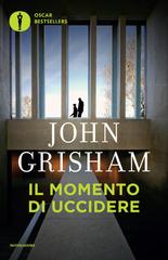 John Grisham – Il momento di uccidere (2012)