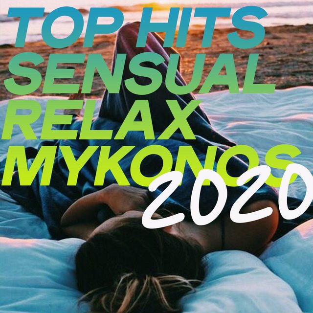 Top Hits Sensual Relax Mykonos 2020 (Essential Lounge Music Relax Summer 2020) (2020) mp3 320 Kbps