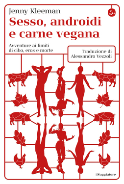 Jenny Kleeman – Sesso, androidi e carne vegana (2021)