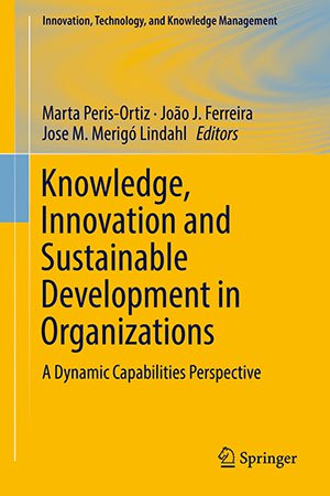 Knowledge, Innovation and Sustainable Development in Organizations: A Dynamic Capabilities Perspe...