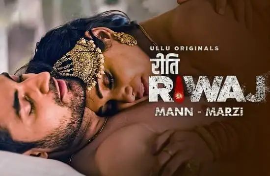 Riti Riwaj Mann Marzi ULLU Hot Hindi Web Series