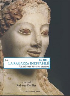 AA.VV. - Kore, la ragazza ineffabile. Un mito tra passato e presente (2018)