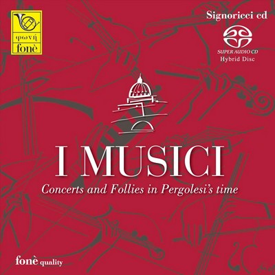I Musici - Concerts and Follies In Pergolesi's time (2009) [Hi-Res SACD Rip]