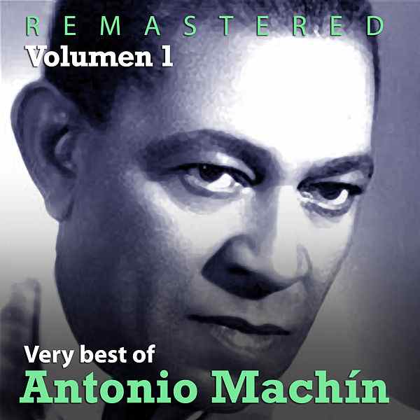 600x600 - Antonio Machín - Very Best of Antonio Machín Vol.1 (Remastered)