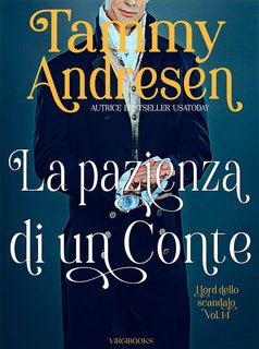 Tammy Andresen - I Lord dello scandalo Vol. 14. La pazienza di un Conte (2024)