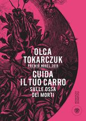 Olga Tokarczuk – Guida il tuo carro sulle ossa dei morti (2020)