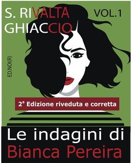 S. Rivalta -  Le indagini di Bianca Pereira Vol 1. Ghiaccio (2023)