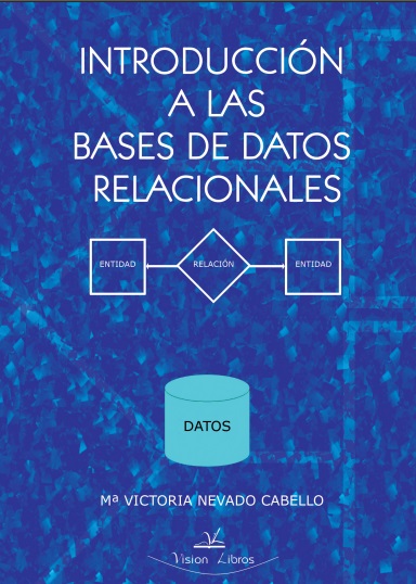 Introducción a las bases de datos relacionales - María Victoria Nevado Cabello (PDF) [VS]