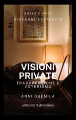 Giovanni Bertuccio – Visioni private. Trasgressione e voyerismo. Anni Duemila (2025)
