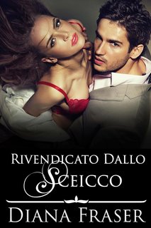 Diana Fraser - Rivendicato dallo sceicco (I Re del Deserto Vol. 5) (2024)