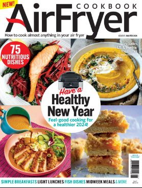 Healthy Eating - AirFryer Cookbook January/February 2024