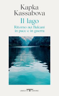 Kapka Kassabova – Il lago (2022)
