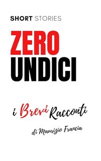 Maurizio Francia -   ZeroUndici.Short stories (2024)