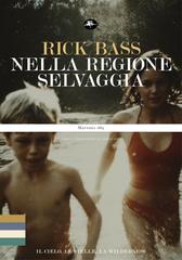 Rick Bass – Nella Regione Selvaggia (2026)