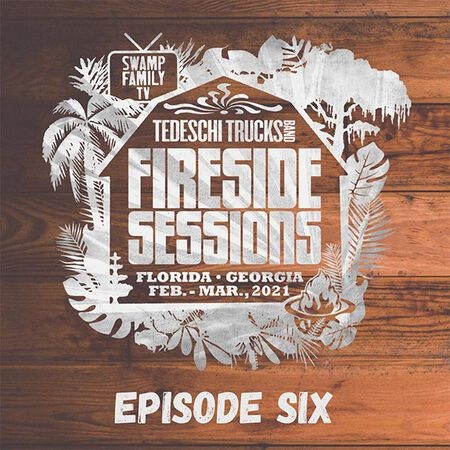 Tedeschi Trucks Band - 2021-03-25 - The Fireside Sessions - Florida, GA - Episode 6 (2021) [FLAC 24bit/96kHz]