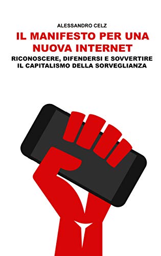 Alessandro Celz – Il Manifesto per una nuova Internet (2020)