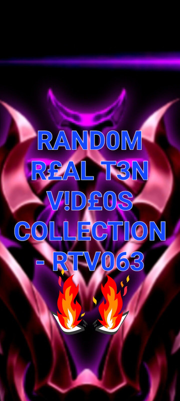 💢💢RAND0M REAL TEN VIDE0S COLLECTION - RTV063💢💢
