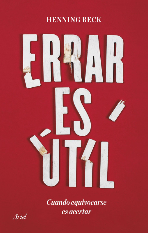 Errar es útil - Henning Beck portada errar es util manuel de la cruz 201903081105 - Errar es útil - Henning Beck