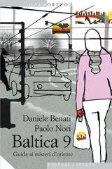 Daniele Benati, Paolo Nori – Baltica 9. Guida ai misteri d’oriente (2013)