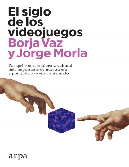 El siglo de los videojuegos - Borja Vaz y Jorge Morla (PDF + Epub) [VS]