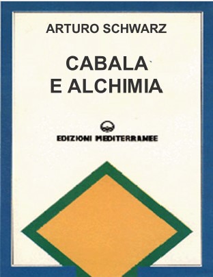 Arturo Schwarz - Cabala e Alchimia (1999)